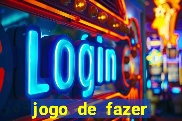 jogo de fazer dinheiro falso